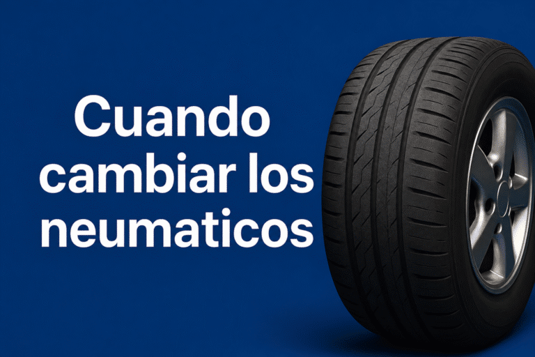 Cuándo cambiar los neumáticos