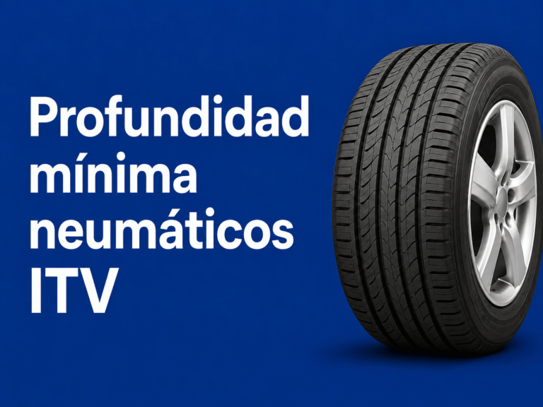 Profundidad mínima neumáticos ITV